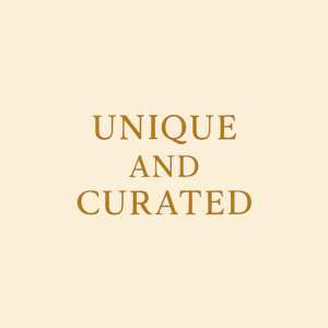 Unique and Curated